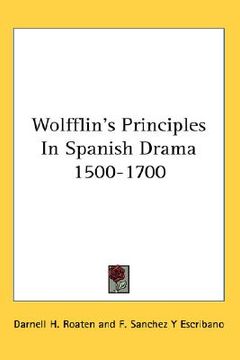 portada wolfflin's principles in spanish drama 1500-1700 (en Inglés)