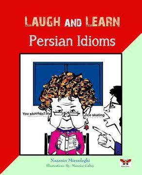 portada Laugh and Learn Persian Idioms (Farsi- English Bi-Lingual Edition) 