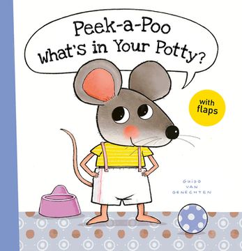 portada Peek-A-Poo What's in Your Potty? (Little Mouse, 1) (en Inglés)