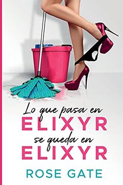 portada Lo que Pasa en Elixyr, se Queda en Elixyr (in Spanish)