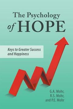portada The Psychology of Hope: Keys to Greater Success and Happiness (en Inglés)
