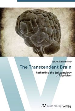 portada The Transcendent Brain: Rethinking the Epistemology  of Mysticism
