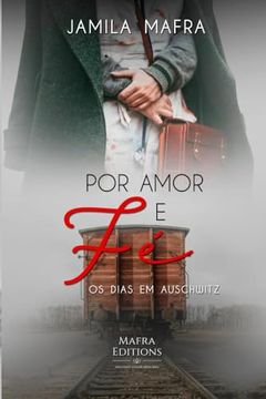 portada Por Amor e fé, os Dias em Auschwitz (in Portuguese)