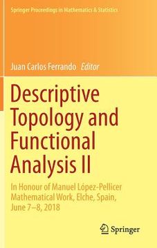 portada Descriptive Topology and Functional Analysis II: In Honour of Manuel López-Pellicer Mathematical Work, Elche, Spain, June 7-8, 2018 (en Inglés)