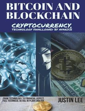 portada Bitcoin and Blockchain: Cryptocurrency, technology swallowed by avarice (en Inglés)