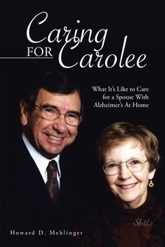 portada Caring for Carolee: What It's Like to Care for a Spouse with Alzheimer's at Home (en Inglés)