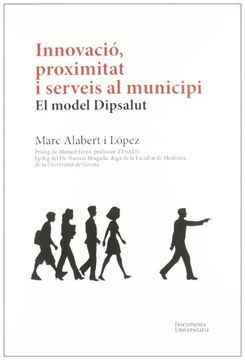 portada Innovació, proximitat i serveis al municipi: El model Dipsalut (Dipsalut Publicacions)