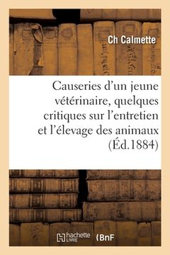 portada Causeries d'un jeune vétérinaire, quelques critiques sur l'entretien et l'élevage des animaux (in French)