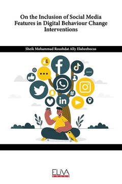 portada On the Inclusion of Social Media Features in Digital Behaviour Change Interventions (en Inglés)