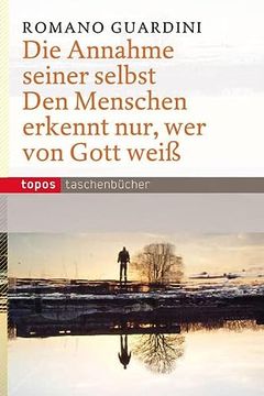 portada Die Annahme Seiner Selbst - den Menschen Erkennt Nur, wer von Gott Weiß (in German)