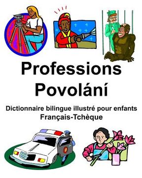 portada Français-Tchèque Professions/Povolání Dictionnaire bilingue illustré pour enfants (in French)