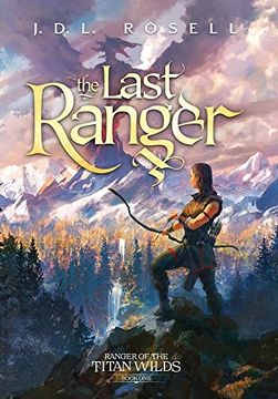portada The Last Ranger: Ranger of the Titan Wilds, Book 1 (in English)