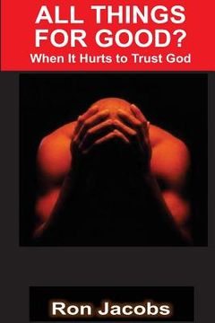 portada All Things For Good?: When It Hurts To Trust God (en Inglés)
