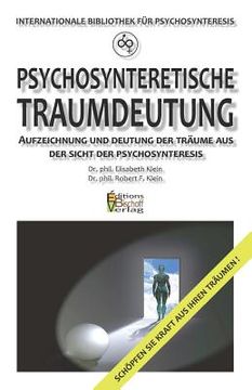 portada Psychosynteretische Traumdeutung: Aufzeichnung und Deutung der Träume aus der Sicht der Psychosynteresis