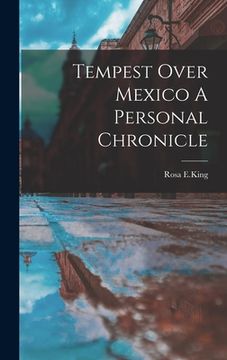 portada Tempest Over Mexico A Personal Chronicle (en Inglés)