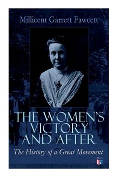portada The Women's Victory and After: Personal Reminiscences, 1911-1918