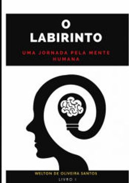 portada O Labirinto de Welton de Oliveira Santos(Clube de Autores - Pensática, Unipessoal) (en Portugués)