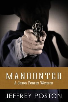portada Manhunter: A Jason Peares Historical Western Book 4 (en Inglés)