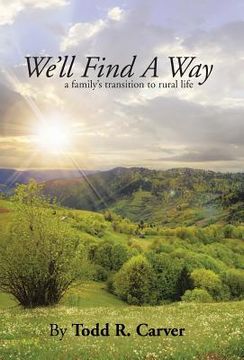 portada We'll Find a Way: A Family's Transition to Rural Life