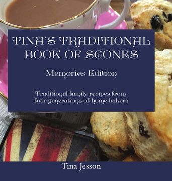 portada Tina's Traditional Book of Scones: Traditional family recipes from four generations of home bakers (en Inglés)