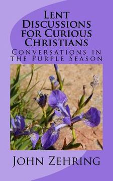 portada Lent Discussions for Curious Christians: Conversations in the Purple Season (en Inglés)