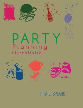 portada The Party Planning: Ideas, Checklist, Budget, Bar& Menu for a Successful Party (Planning Checklist8) (in English)