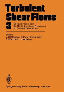 portada turbulent shear flows 3: selected papers from the third international symposium on turbulent shear flows, the university of california, davis, (en Inglés)