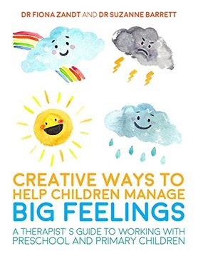 portada Creative Ways to Help Children Manage big Feelings: A Therapist's Guide to Working With Preschool and Primary Children (en Inglés)