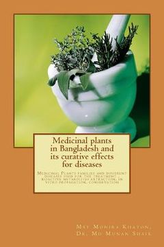 portada Medicinal plants in Bangladesh and its curative effects for disease: Medicinal Plants families and different diseases used for the treatment (en Inglés)