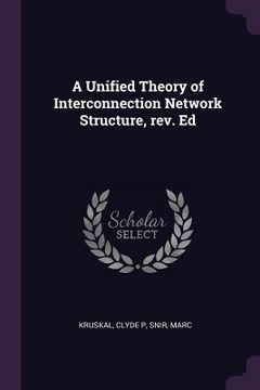 portada A Unified Theory of Interconnection Network Structure, rev. Ed