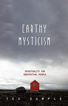 portada Earthy Mysticism: Spirituality for Unspiritual People (en Inglés)