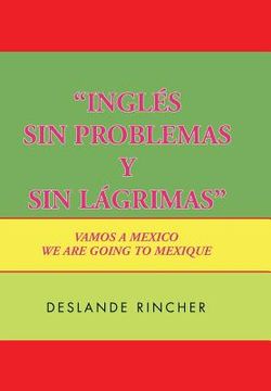 portada ''Inglés Sin Problemas y Sin Lágrimas'': Vamos A Mexico (en Inglés)