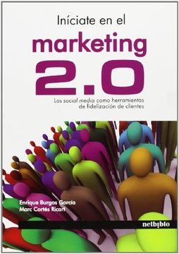 portada iníciate en el marketing 2.0. los social media como herramientas de fidelización de clientes