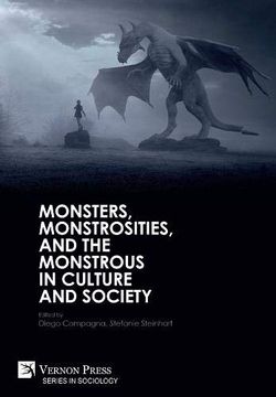 portada Monsters, Monstrosities, and the Monstrous in Culture and Society (Series in Sociology) (en Inglés)