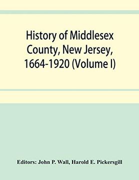 portada History of Middlesex County; New Jersey; 1664-1920 (Volume i) (en Inglés)