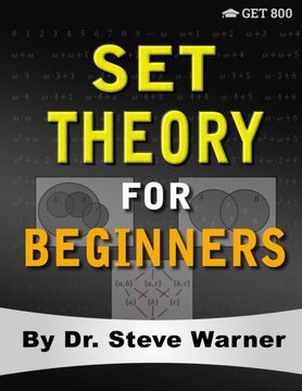 portada Set Theory for Beginners: A Rigorous Introduction to Sets, Relations, Partitions, Functions, Induction, Ordinals, Cardinals, Martin’S Axiom, and Stationary Sets (en Inglés)