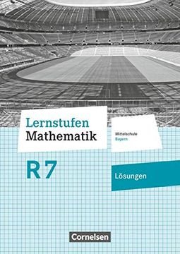 portada Lernstufen Mathematik - Mittelschule Bayern - Neubearbeitung: 7. Jahrgangsstufe - Lösungen zum Schülerbuch: Für R-Klassen (en Alemán)