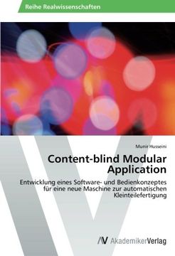 portada Content-blind Modular Application: Entwicklung eines Software- und Bedienkonzeptes für eine neue Maschine zur automatischen Kleinteilefertigung
