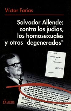 portada Salvador Allende: Contra los Judíos, los Homosexuales y Otros "Degenerados"