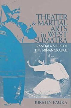portada theater & martial arts in west sumatra: randai & silek of the minangkabau