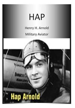 portada Hap: Henry H. Arnold Military Aviator (en Inglés)