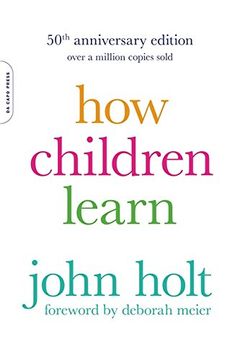 portada How Children Learn, 50th anniversary edition (A Merloyd Lawrence Book)