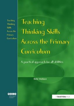 portada Teaching Thinking Skills Across the Primary Curriculum: A Practical Approach for All Abilities (en Inglés)