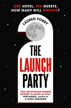 portada The Launch Party: The Ultimate Locked Room Mystery Set in the First Hotel on the Moon