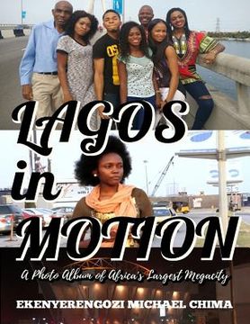 portada LAGOS in MOTION: A Photo Album of Africa's Largest Megacity (en Inglés)