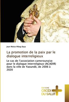 portada La promotion de la paix par le dialogue interreligieux (en Francés)