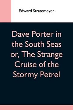 portada Dave Porter in the South Seas or, the Strange Cruise of the Stormy Petrel (in English)