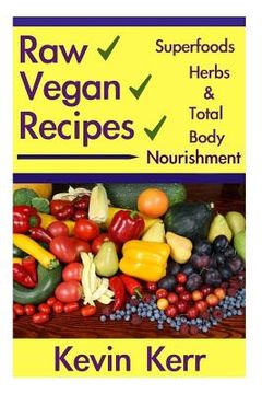 portada Raw Vegan Recipes: A simple guide for improving energy, mental clarity, weight m (en Inglés)
