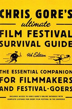 portada Chris Gore's Ultimate Film Festival Survival Guide, 4th Edition (Chris Gore's Ultimate Flim Festival Survival Guide) (en Inglés)