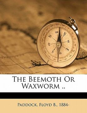 portada the beemoth or waxworm .. (in English)